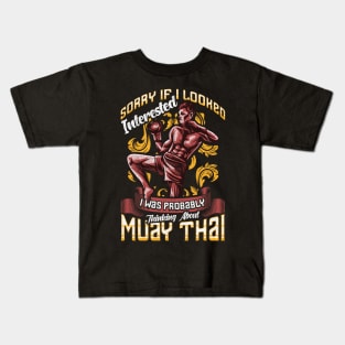 Funny Sorry I Was Thinking About Muay Thai Pun Kids T-Shirt